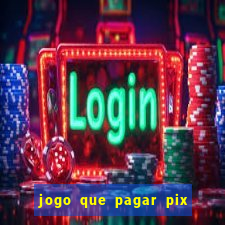 jogo que pagar pix na hora